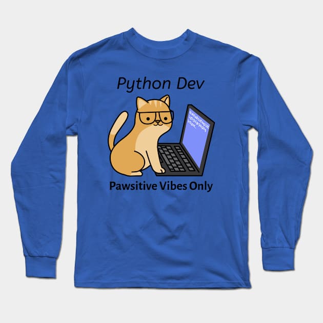 Python Dev Pawsitive Vibes Only Python Programmer Cute Cat Long Sleeve T-Shirt by PixelThreadShop